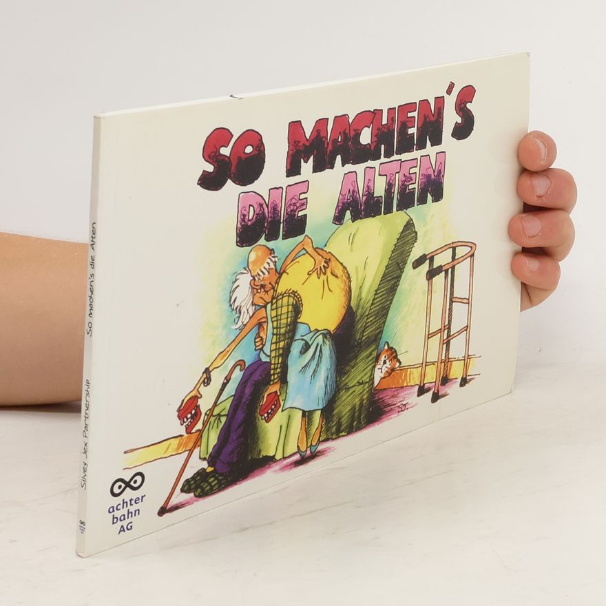 Autorenkollektiv So machen's die Alten!