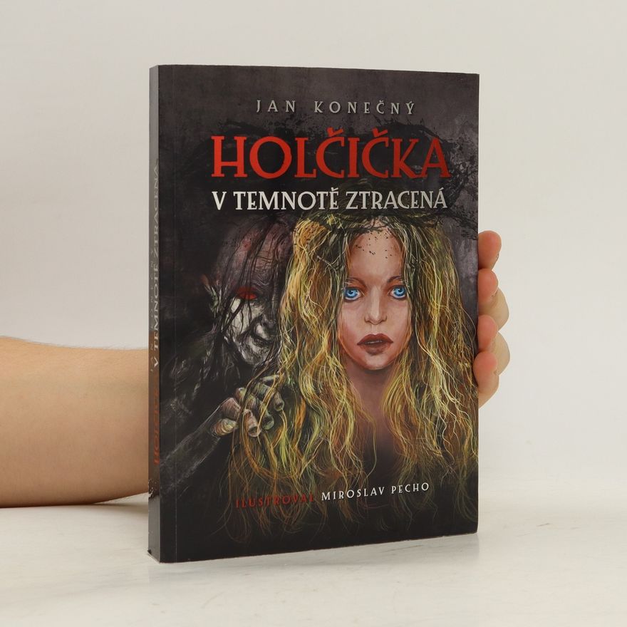 Jan Konečný Holčička v temnotě ztracená