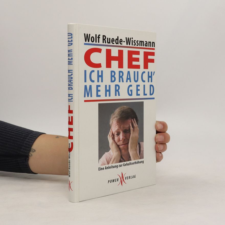Wolf Ruede-Wissmann Chef, ich brauch' mehr Geld