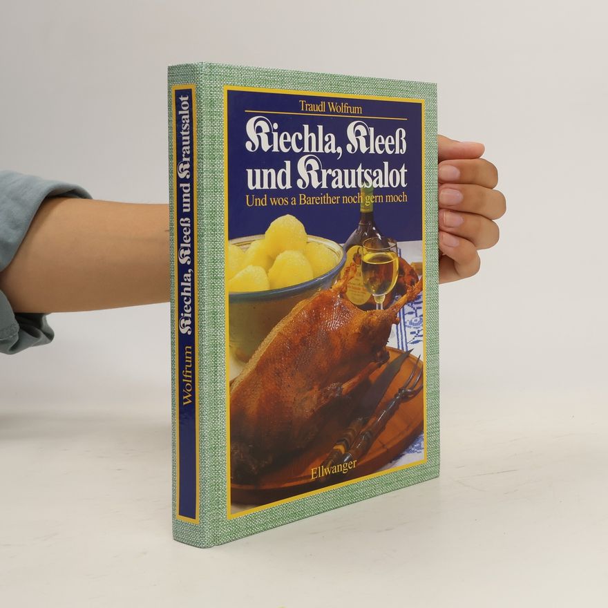 Traudl Wolfrum Kiechla, Kleeß und Krautsalot und wos a Bareither noch gern moch