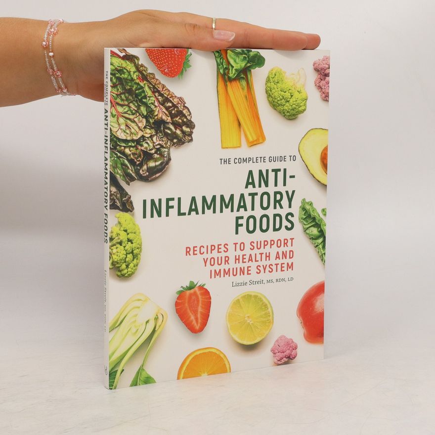 Lizzie Streit The Complete Guide To Anti-Inflammatory Foods