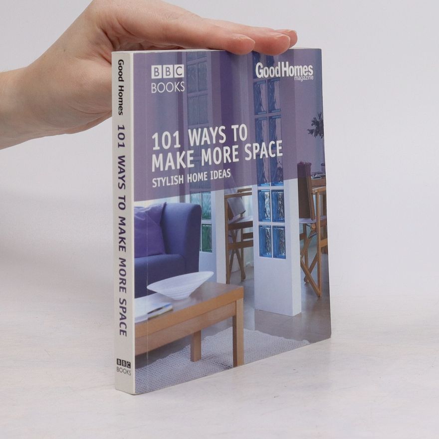 Kolektiv autorů 101 Ways To Make More Space