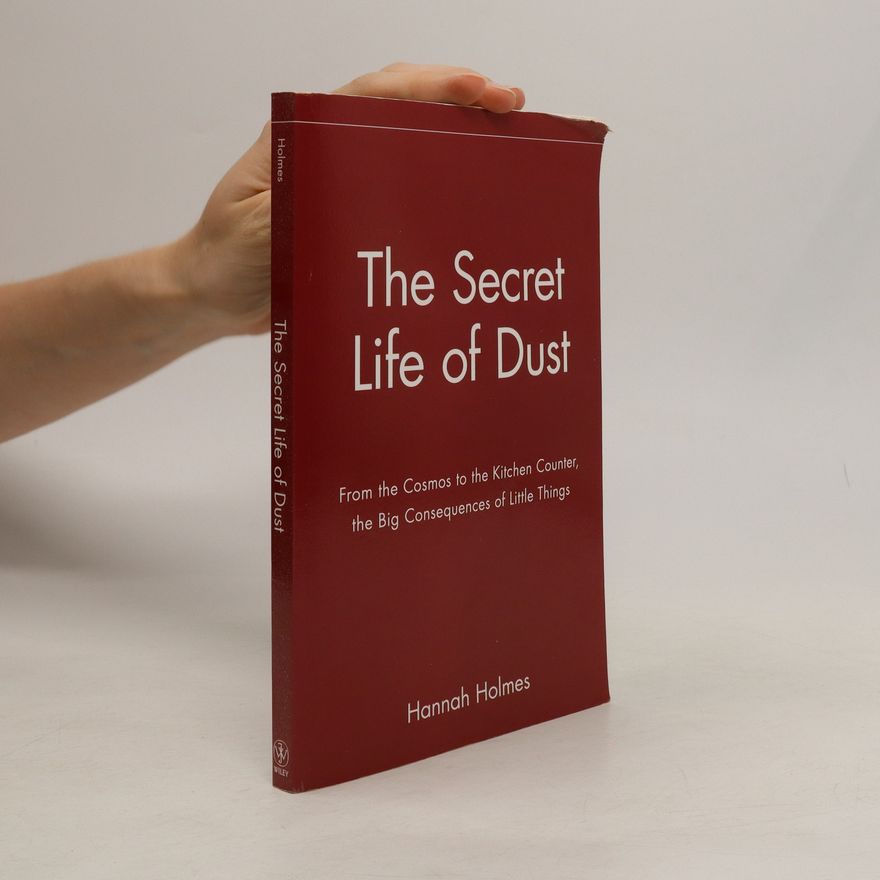 Hannah Holmes The Secret Life of Dust