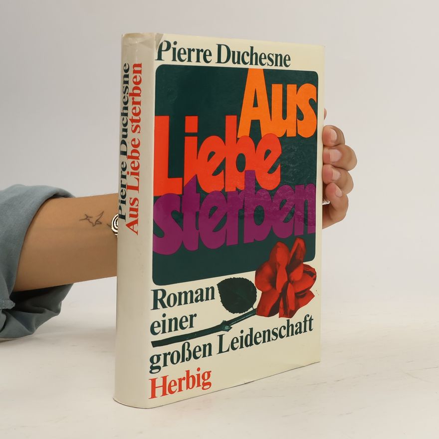 Pierre Duchesne Aus Liebe sterben