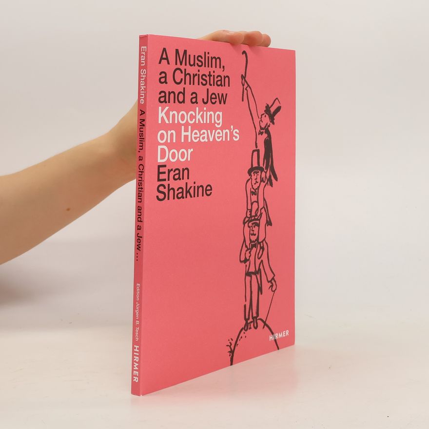 ʿEran Shaḳin A Muslim a Christian and a Jew - Knocking on Heaven's Door