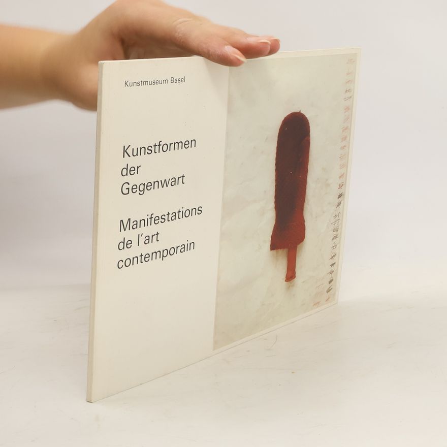 Autorenkollektiv Kunstformen der Gegenwart. Manifestations de l´art contemporain