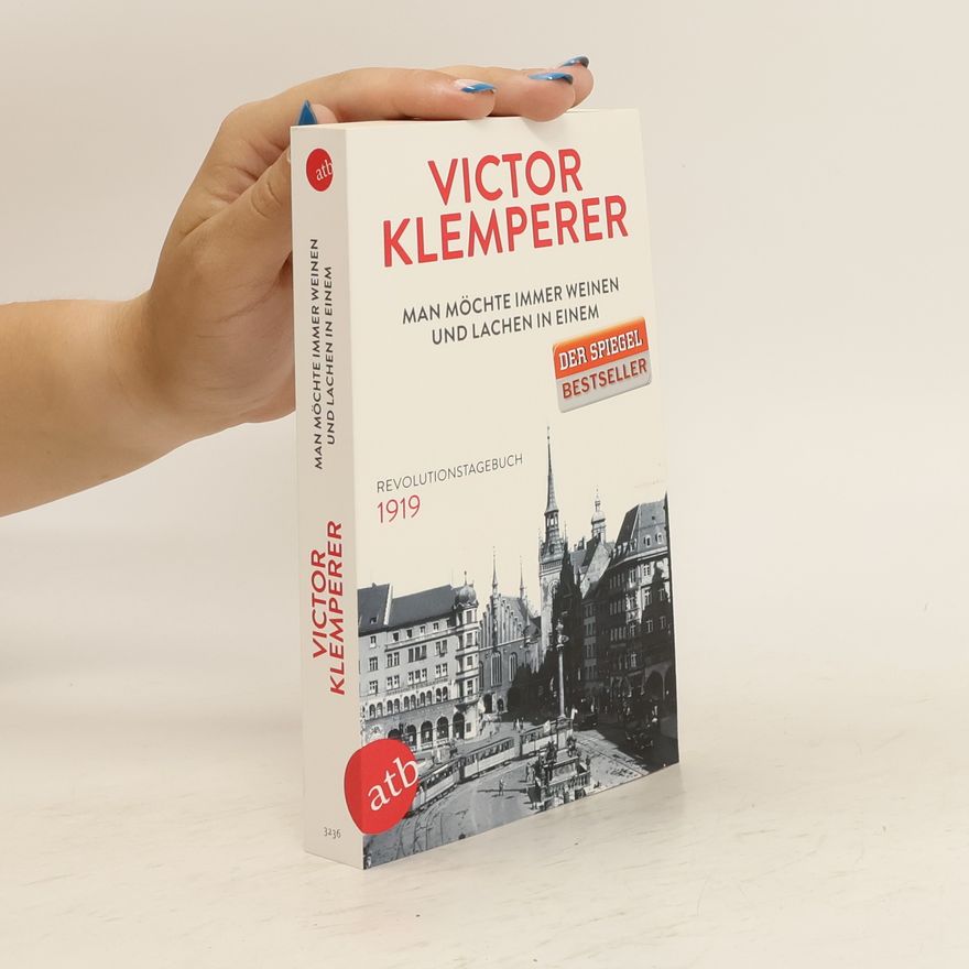 Victor Klemperer Man möchte immer weinen und lachen in einem