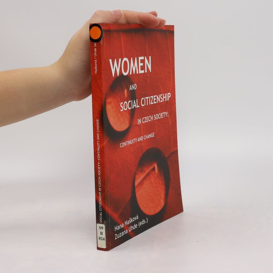 Zuzana Uhde Women and Social Citizenship in Czech Society: Continuity and Change