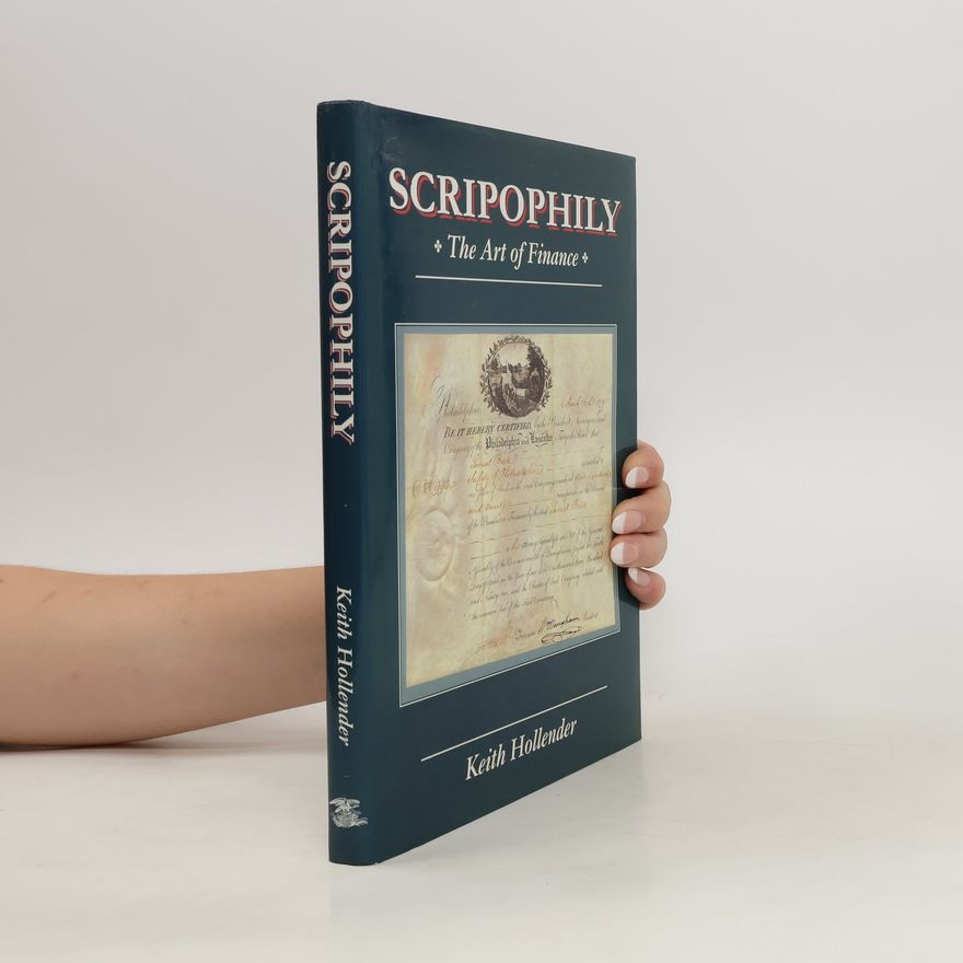 Keith Hollender Scripophily. The Art of Finance
