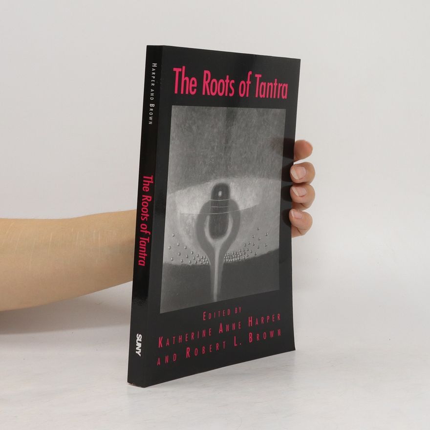 Katherine Anne Harper The roots of Tantra