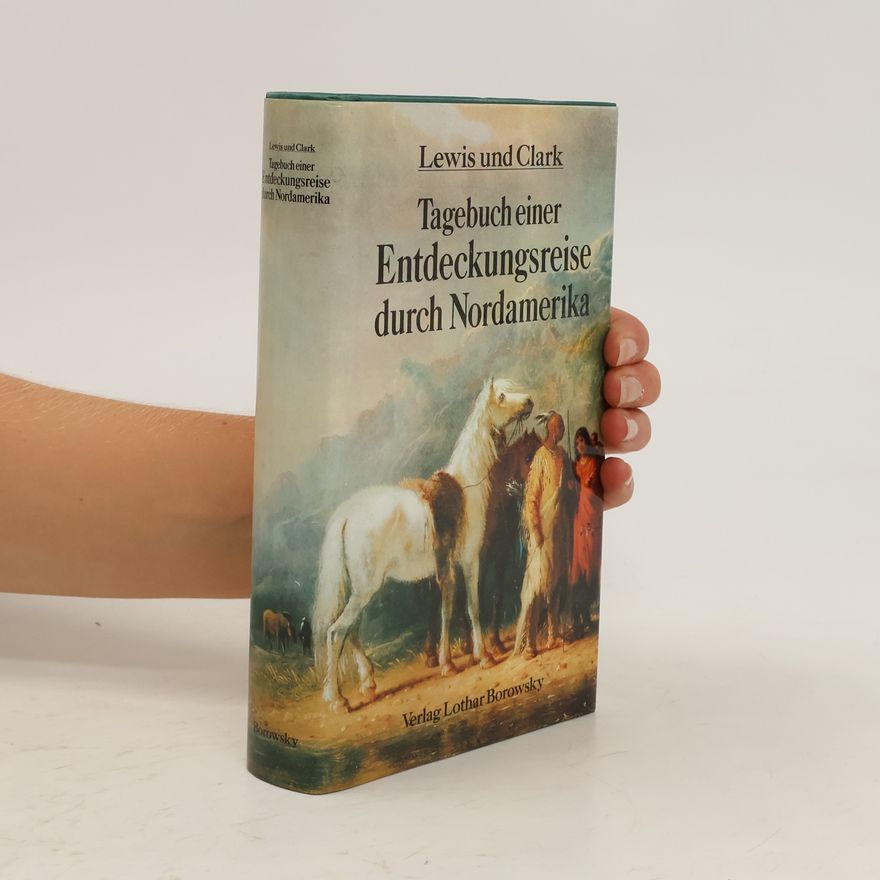 Autorenkollektiv Lewis und Clark. Tagebuch einer Entdeckungsreise durch Nordamerika