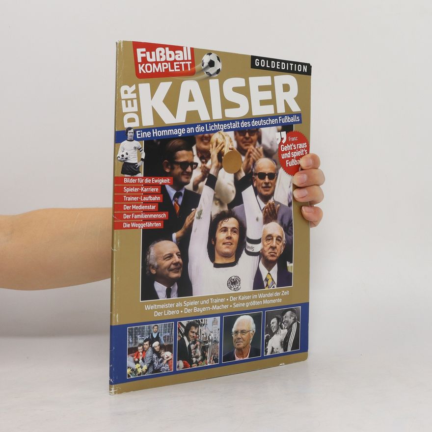 Dennis Ebbecke Der Kaiser Franz Beckenbauer Goldedition