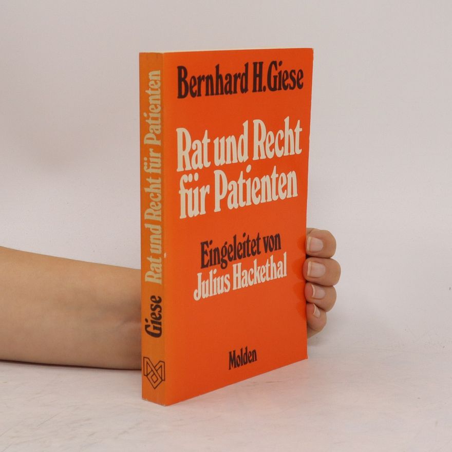 Bernhard H. Giese Rat und Recht für Patienten