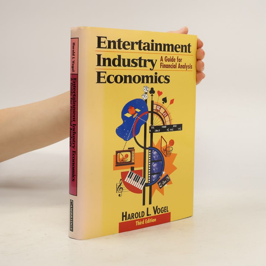 Harold L. Vogel Entertainment Industry Economics