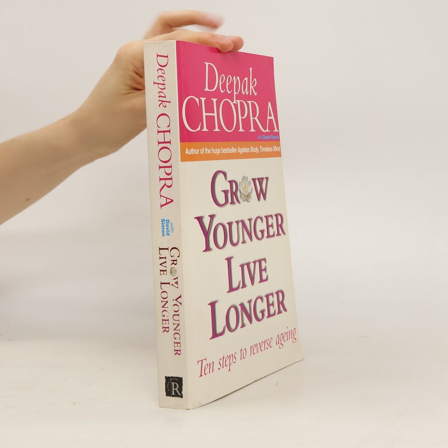 Deepak Chopra Grow Younger, Live Longer