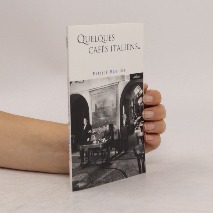 Patrick Mauriès Quelques cafés italiens