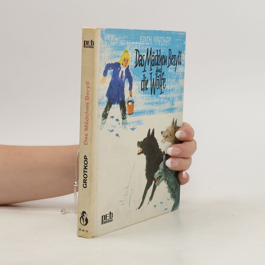 Edith Grotkop Das Mädchen Beryll und die Wölfe