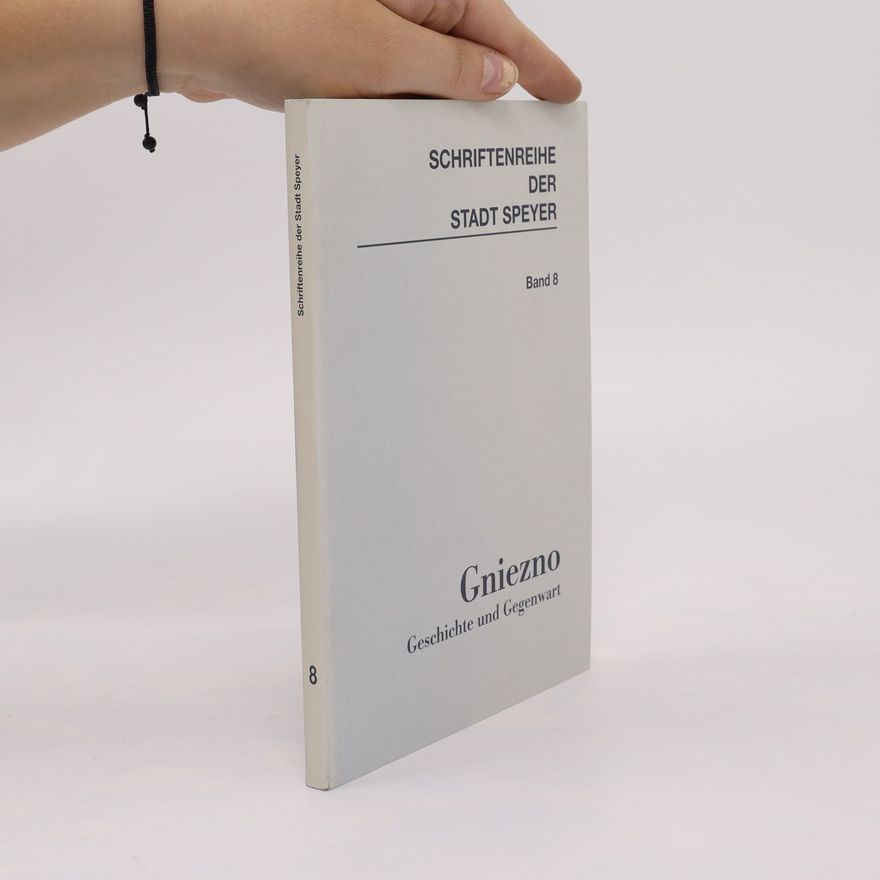 Autorenkollektiv Schriftenreihe der Stadt Speyer 8. Gniezno