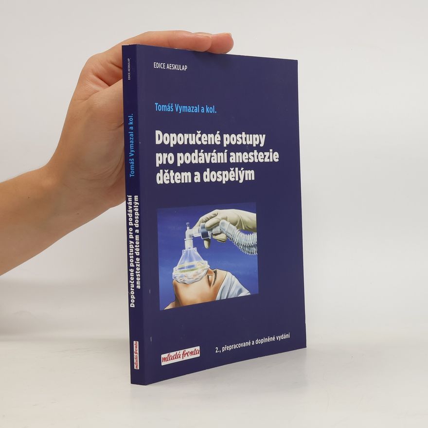 Tomáš Vymazal Doporučené postupy pro podávání anestezie dětem a dospělým