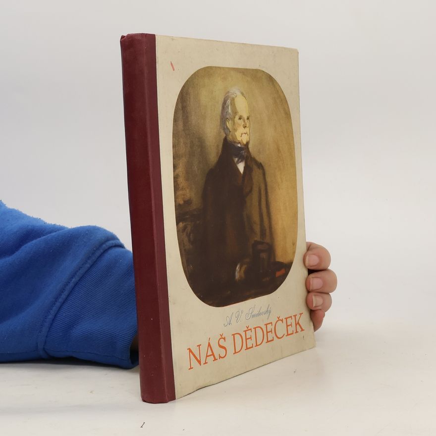Alois Vojtěch Šmilovský Náš dědeček
