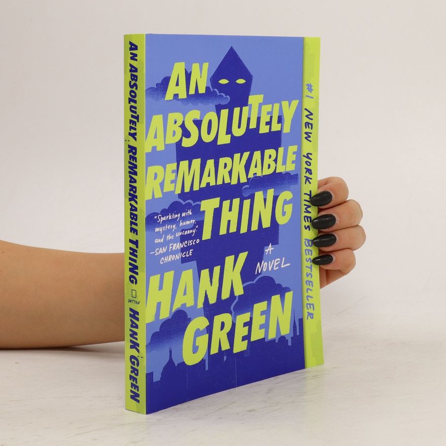 Hank Green An Absolutely Remarkable Thing