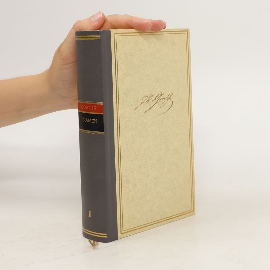 Johann Wolfgang von Goethe Goethe. Dramen