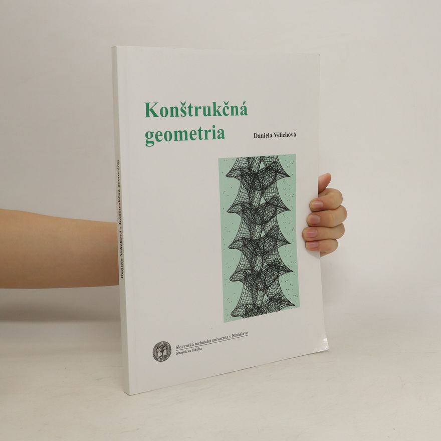 Daniela Velichová Konštrukčná geometria