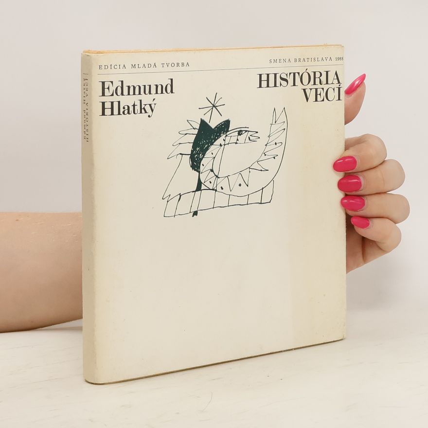 Edmund Hlatký História vecí