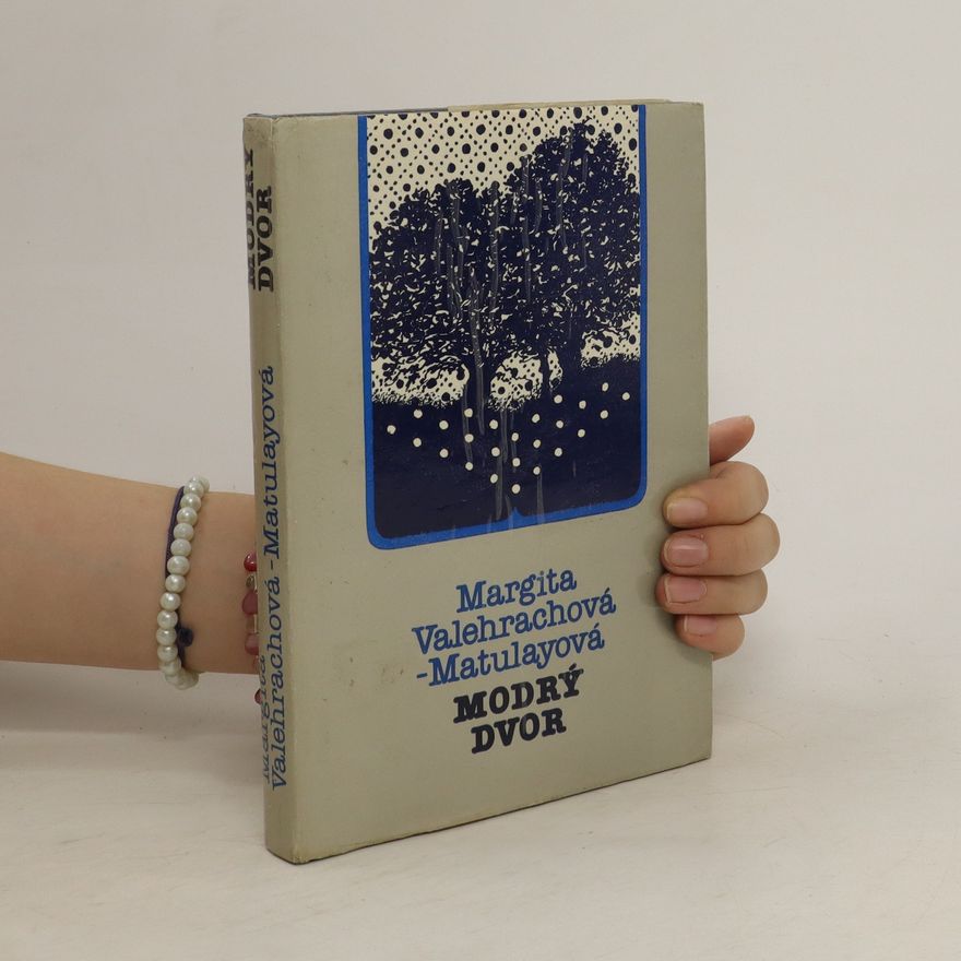 Margita Valehrachová Matulayová Modrý dvor