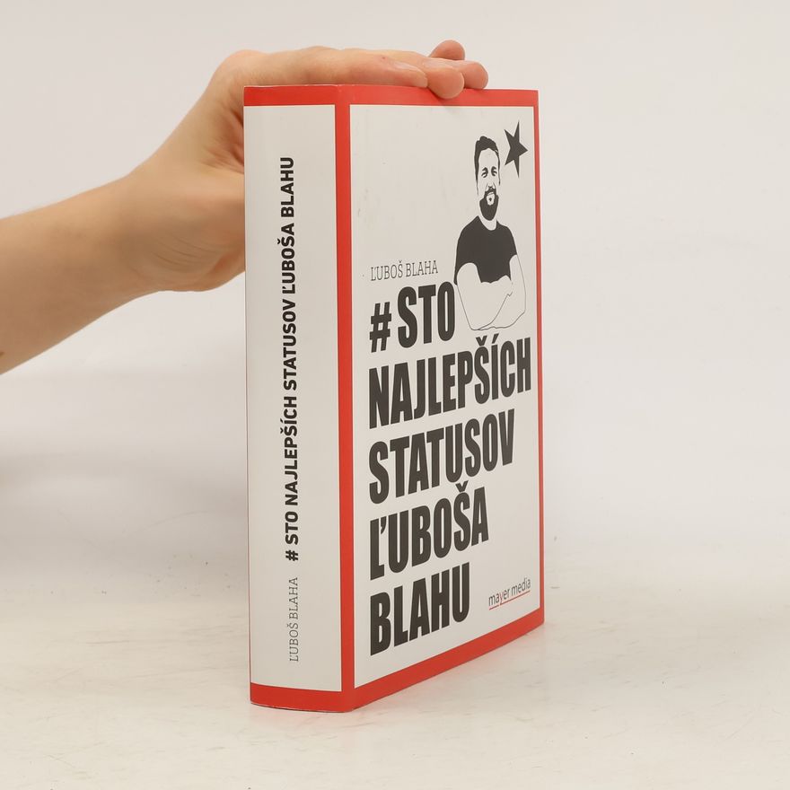 Ľuboš Blaha Sto najlepších statusov Ľuboša Blahu