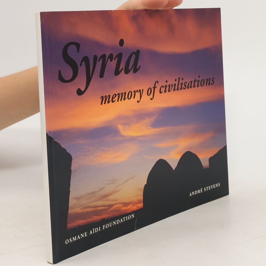 Andrew Stevenson Syria. Memory of Civilisations