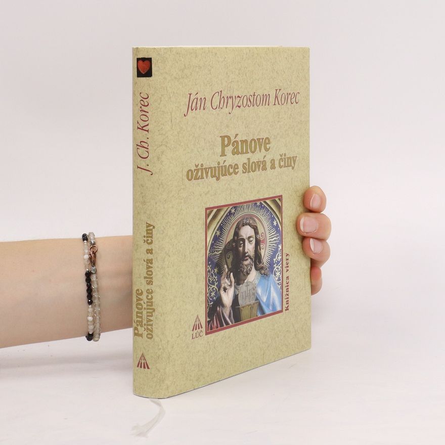 Ján Chryzostom Korec Pánove oživujúce slová a činy