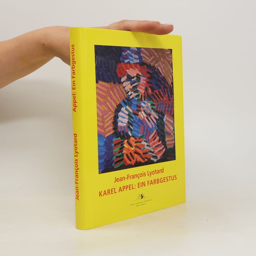 Jean-François Lyotard Karel Appel: ein Farbgestus