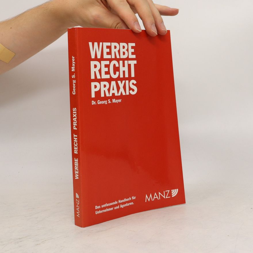 Georg S. Mayer Werbe, Recht, Praxis