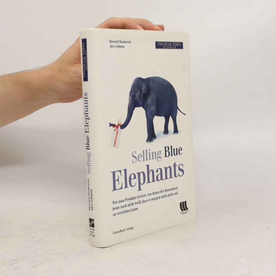 Howard R. Moskowitz Selling blue elephants