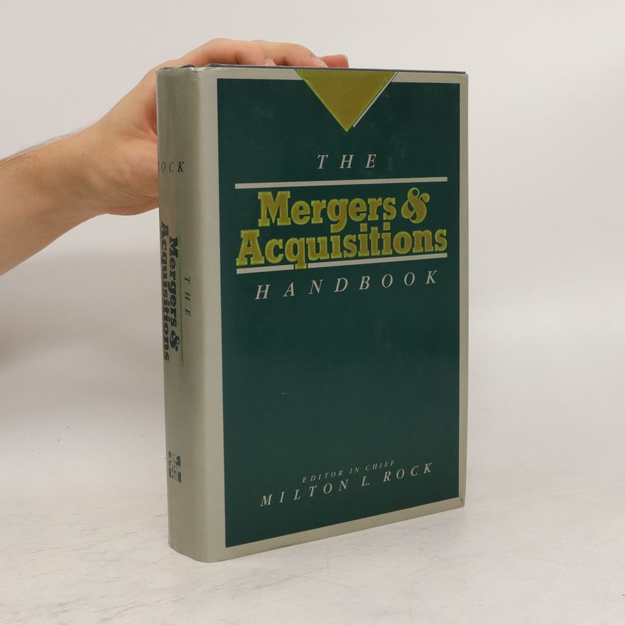 Milton L. Rock The Mergers and Acquisitions Handbook