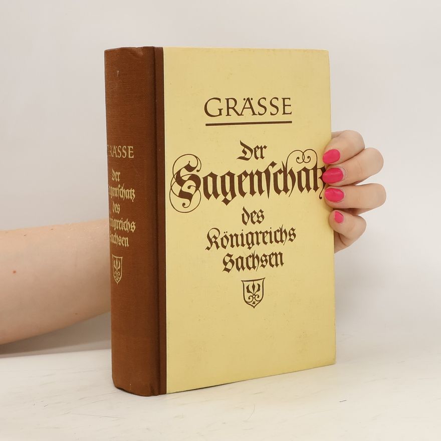 Johann Georg Theodor Grässe Der Sagenschatz des Königreichs Sachsen