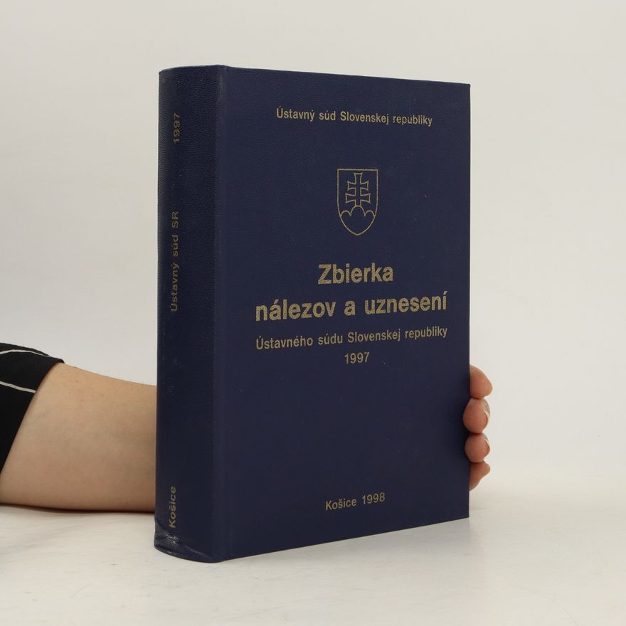 Kolektiv autorů Zbierka nálezov a uznesení Ústavného súdu Slovenskej republiky 1997