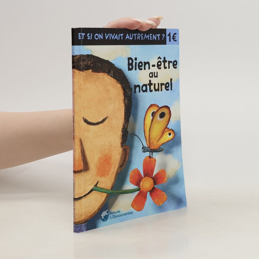 Emmanuelle Vibert Et si On Vivait Autrement? Bien-être au Naturel