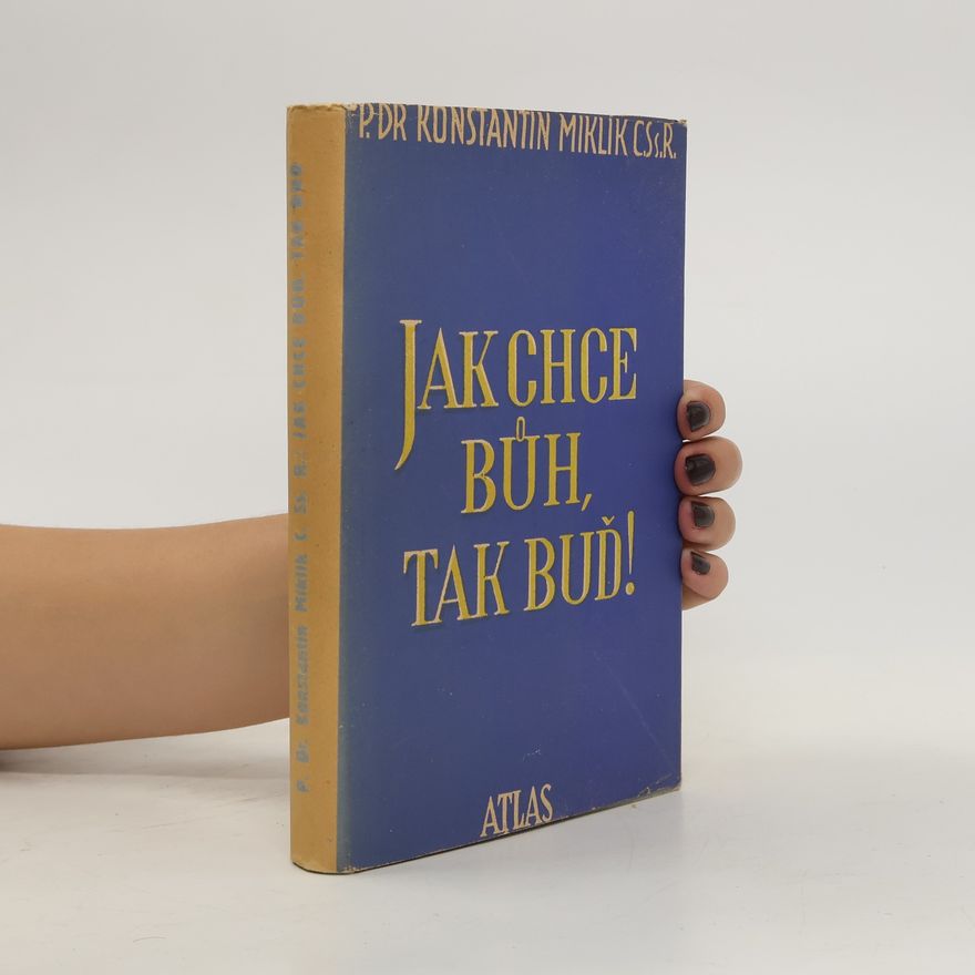 Josef Konstantin Miklík Jak chce Bůh, tak buď!