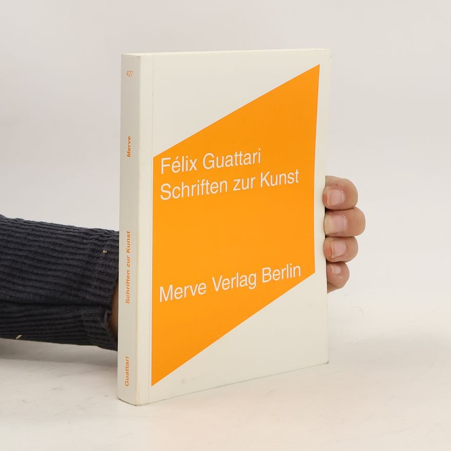 Félix Guattari Schriften zur Kunst