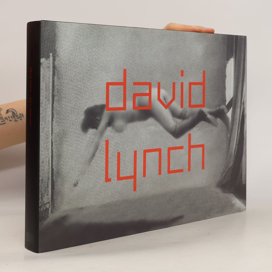 Dietmar Dath David Lynch. Dark Splendor