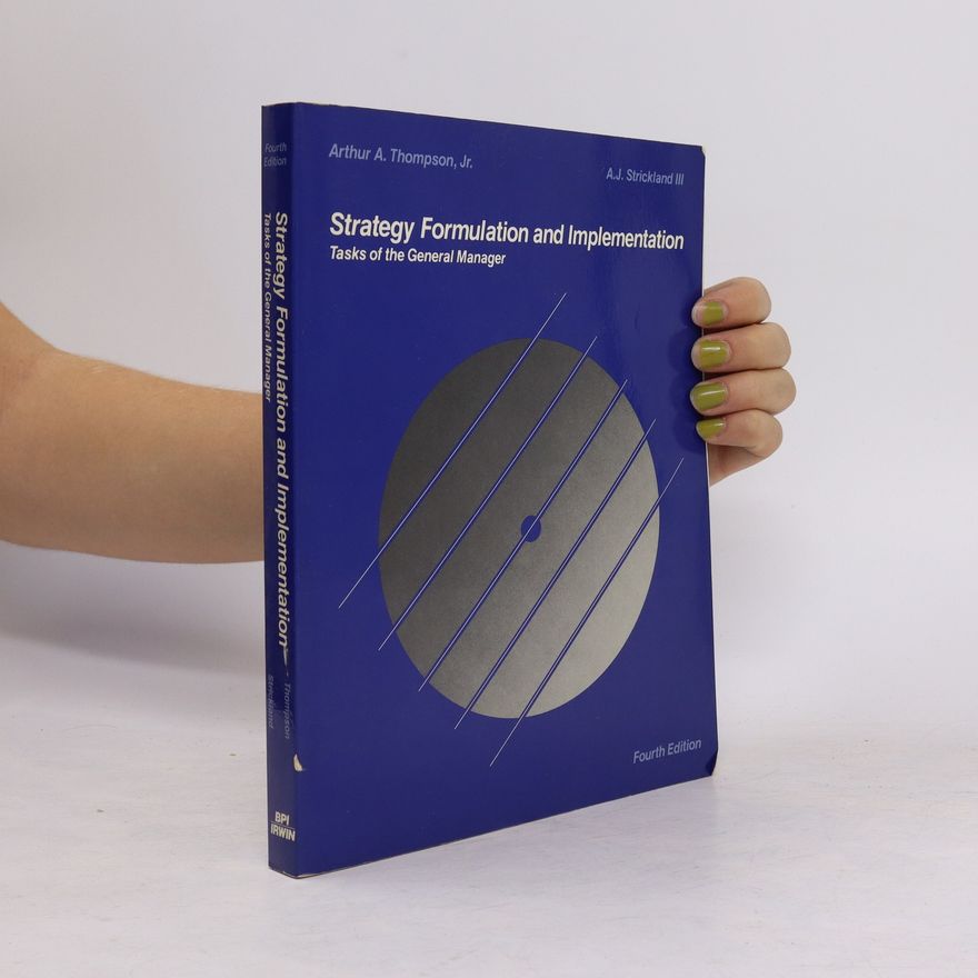 Arthur A. Thompson Strategy Formulation and Implementation. Tasks of the General Manager