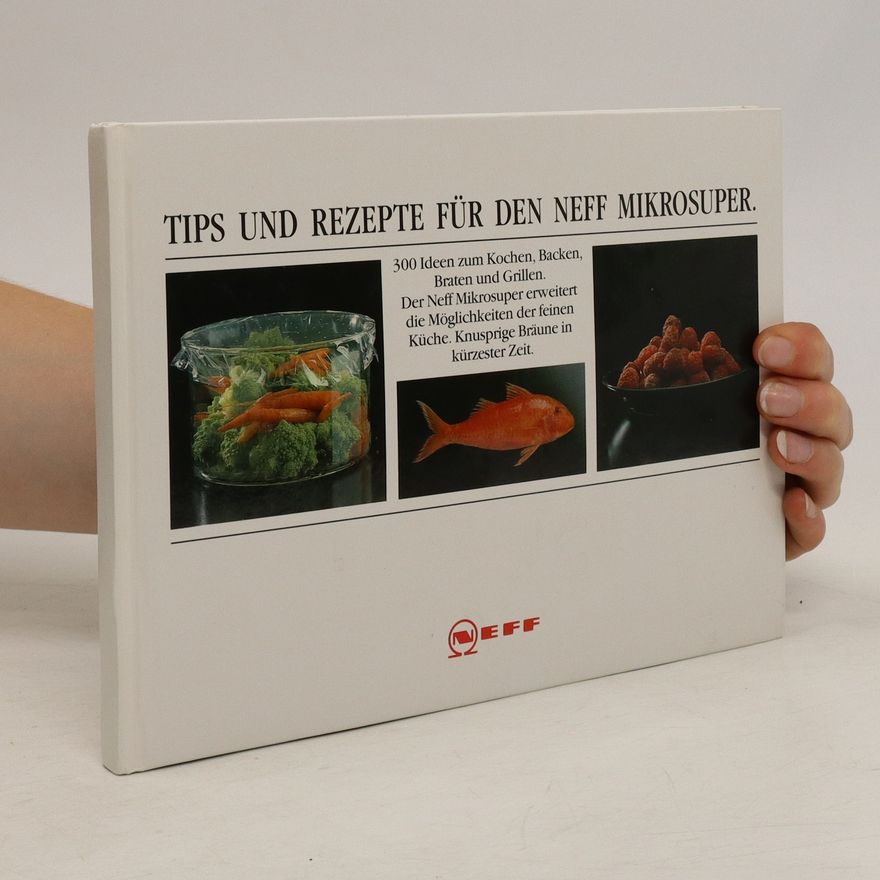 Kolektiv autorů Tips und Rezepte für den Neff Mikrosuper