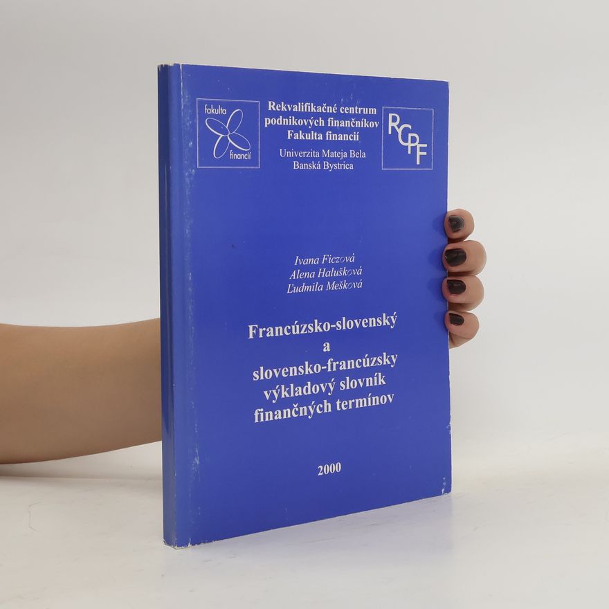 Alena Halušková Francúzsko-slovenský a slovensko-francúzsky výkladový slovník finančných termínov
