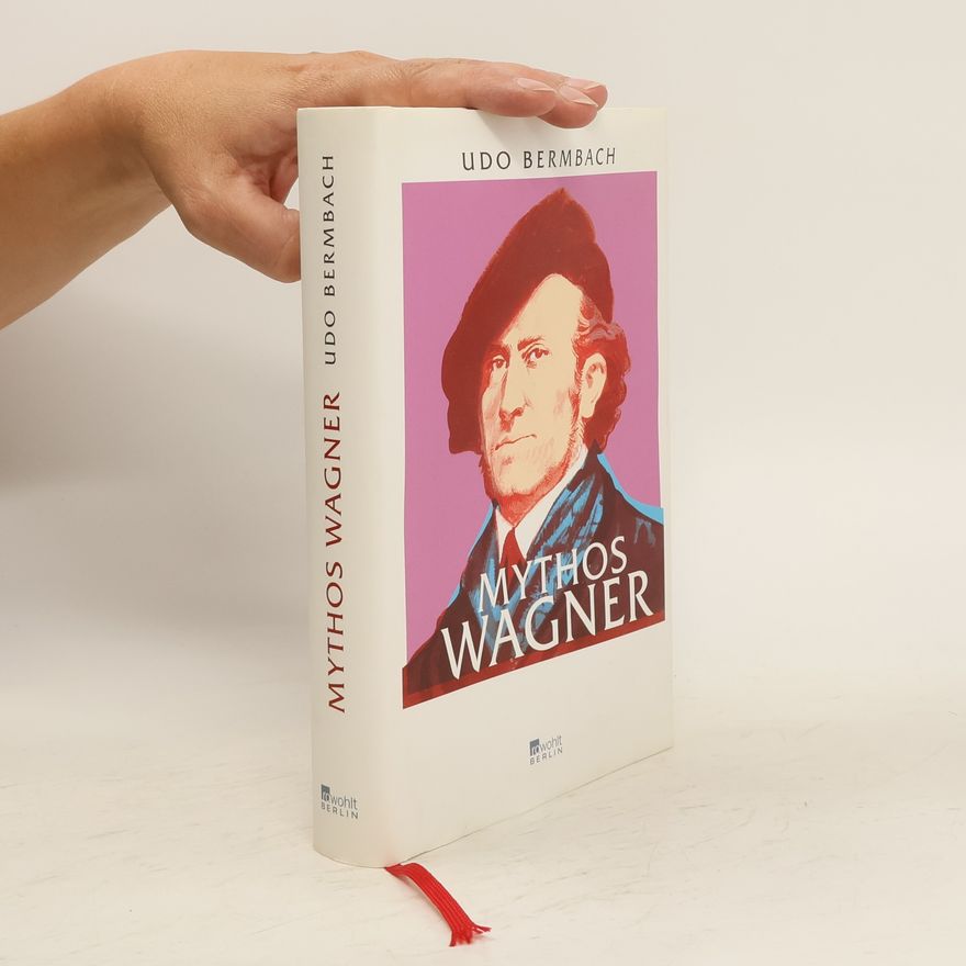 Udo Bermbach Mythos Wagner