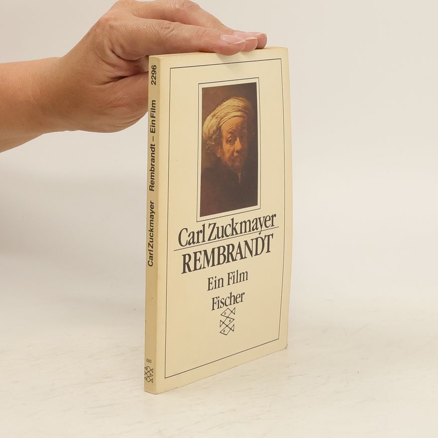 Carl Zuckmayer Rembrandt. Ein Film