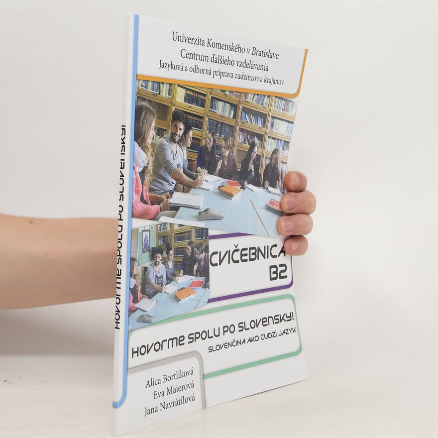 Alica Bortlíková Hovorme spolu po slovensky! Cvičebnica B2