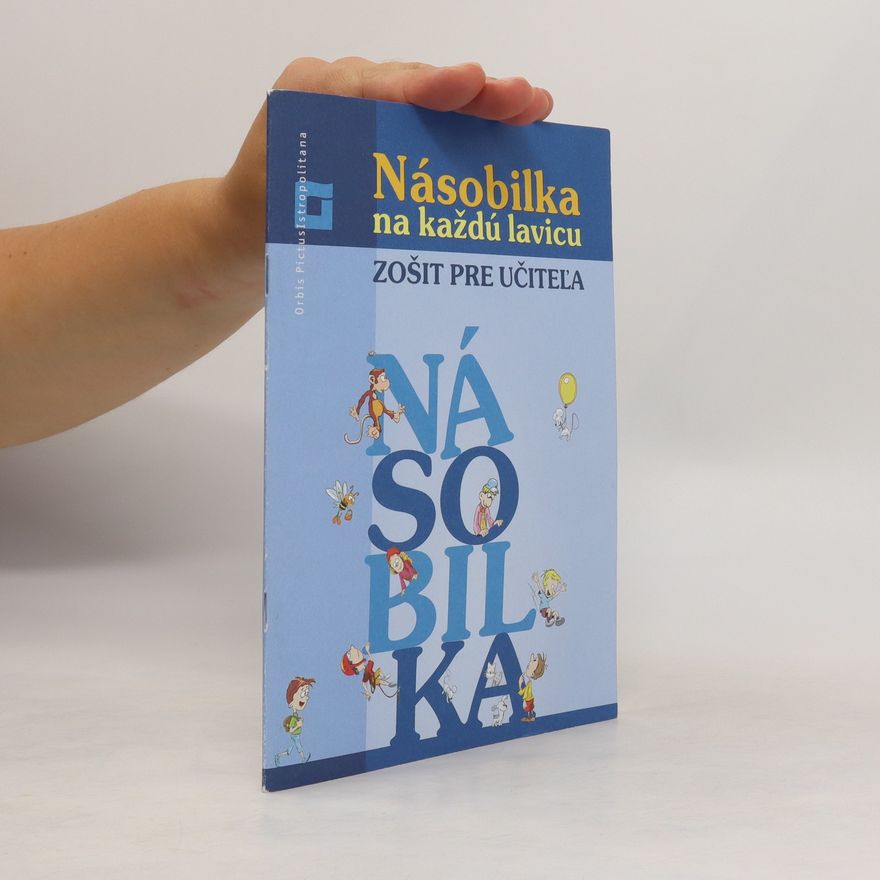 Collectif d'auteurs Násobilka na každú lavicu. Zošit pre učiteľa