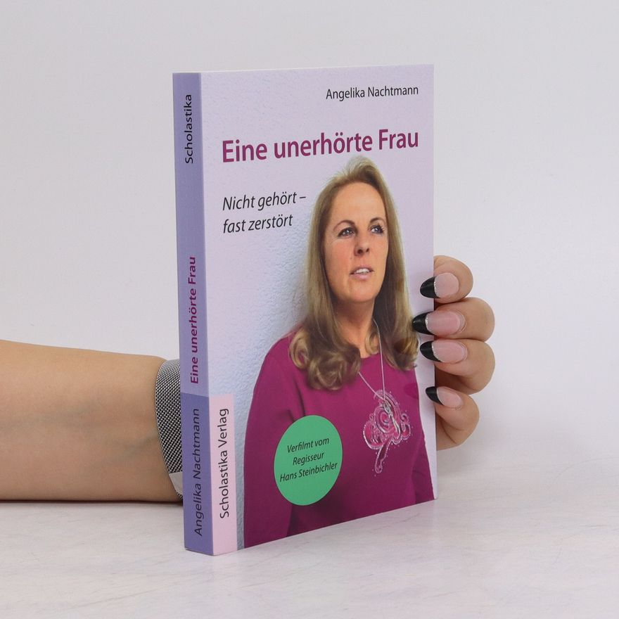 Angelika Nachtmann Eine unerhörte Frau